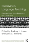 Creativity in Language Teaching : Perspectives from Research and Practice - Book
