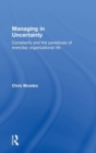 Managing in Uncertainty : Complexity and the paradoxes of everyday organizational life - Book