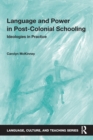 Language and Power in Post-Colonial Schooling : Ideologies in Practice - Book