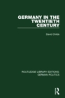 Germany in the Twentieth Century (RLE: German Politics) - Book