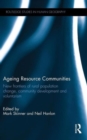 Ageing Resource Communities : New frontiers of rural population change, community development and voluntarism - Book