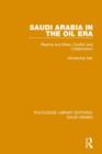 Saudi Arabia in the Oil Era (RLE Saudi Arabia) : Regime and Elites; Conflict and Collaboration - Book