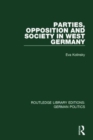Parties, Opposition and Society in West Germany (RLE: German Politics) - Book