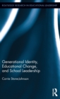 Generational Identity, Educational Change, and School Leadership - Book