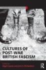 Cultures of Post-War British Fascism - Book