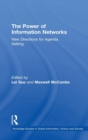 The Power of Information Networks : New Directions for Agenda Setting - Book