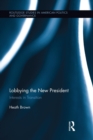 Lobbying the New President : Interests in Transition - Book