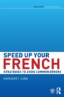 Speed up your French : Strategies to Avoid Common Errors - Book