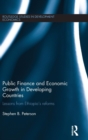 Public Finance and Economic Growth in Developing Countries : Lessons from Ethiopia's Reforms - Book