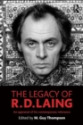 The Legacy of R. D. Laing : An appraisal of his contemporary relevance - Book