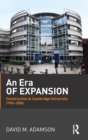 An Era of Expansion : Construction at the University of Cambridge 1996–2006 - Book