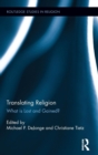Translating Religion : What is Lost and Gained? - Book