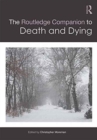 The Routledge Companion to Death and Dying - Book
