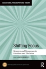 Shifting Focus : Strangers and Strangeness in Literature and Education - Book