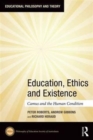 Education, Ethics and Existence : Camus and the Human Condition - Book