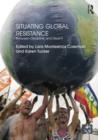 Situating Global Resistance : Between Discipline and Dissent - Book