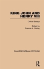 King John and Henry VIII : Critical Essays - Book