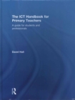 The ICT Handbook for Primary Teachers : A guide for students and professionals - Book