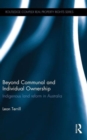 Beyond Communal and Individual Ownership : Indigenous Land Reform in Australia - Book