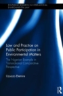 Law and Practice on Public Participation in Environmental Matters : The Nigerian Example in Transnational Comparative Perspective - Book