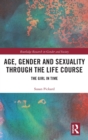 Age, Gender and Sexuality through the Life Course : The Girl in Time - Book