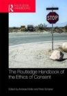 The Routledge Handbook of the Ethics of Consent - Book