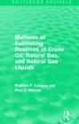Methods of Estimating Reserves of Crude Oil, Natural Gas, and Natural Gas Liquids (Routledge Revivals) - Book