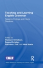 Teaching and Learning English Grammar : Research Findings and Future Directions - Book