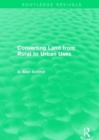 Converting Land from Rural to Urban Uses (Routledge Revivals) - Book