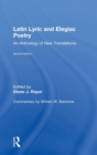 Latin Lyric and Elegiac Poetry : An Anthology of New Translations - Book