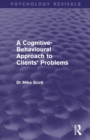 A Cognitive-Behavioural Approach to Clients' Problems - Book
