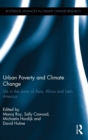 Urban Poverty and Climate Change : Life in the slums of Asia, Africa and Latin America - Book