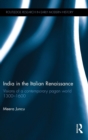 India in the Italian Renaissance : Visions of a Contemporary Pagan World 1300-1600 - Book