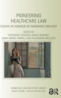 Pioneering Healthcare Law : Essays in Honour of Margaret Brazier - Book