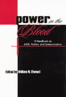 Power in the Blood : A Handbook on Aids, Politics, and Communication - Book