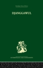 Djanggawul : An Aboriginal Religious Cult of North-Eastern Arnhem Land - Book