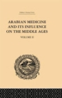 Arabian Medicine and its Influence on the Middle Ages: Volume II - Book