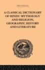 A Classical Dictionary of Hindu Mythology and Religion, Geography, History and Literature - Book
