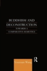 Buddhism and Deconstruction : Towards a Comparative Semiotics - Book