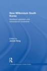 New Millennium South Korea : Neoliberal Capitalism and Transnational Movements - Book