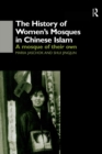 The History of Women's Mosques in Chinese Islam - Book