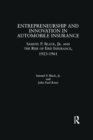 Entrepreneurship and Innovation in Automobile Insurance : Samuel P. Black, Jr. and the Rise of Erie Insurance, 1923-1961 - Book