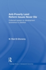 Anti-Poverty Land Reform Issues Never Die : Collected essays on development economics in practice - Book