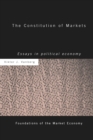 The Constitution of Markets : Essays in Political Economy - Book
