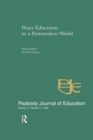 Peace Education in a Postmodern World : A Special Issue of the Peabody Journal of Education - Book