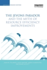 The Jevons Paradox and the Myth of Resource Efficiency Improvements - Book