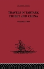 Travels in Tartary Thibet and China, Volume Two : 1844-1846 - Book