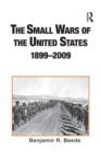 The Small Wars of the United States, 1899–2009 : An Annotated Bibliography - Book