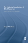 The Historical Imagination of G.K. Chesterton : Locality, Patriotism, and Nationalism - Book