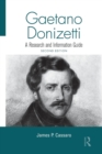 Gaetano Donizetti : A Research and Information Guide - Book